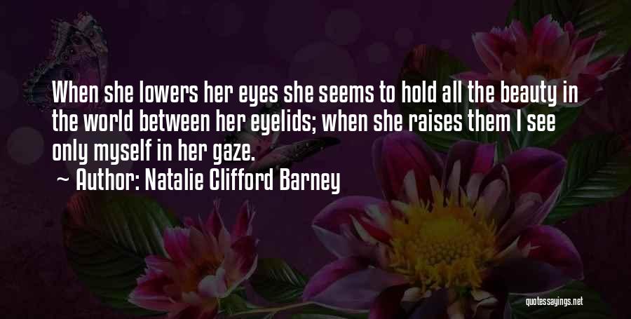 Eyes See Beauty Quotes By Natalie Clifford Barney