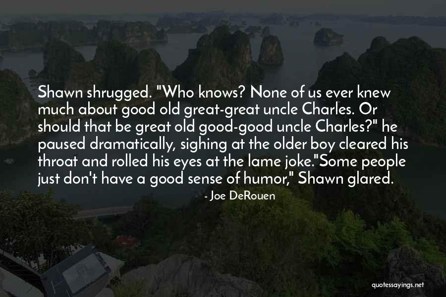 Eyes Sense Quotes By Joe DeRouen Eyes Sense Quotes By Joe DeRouen