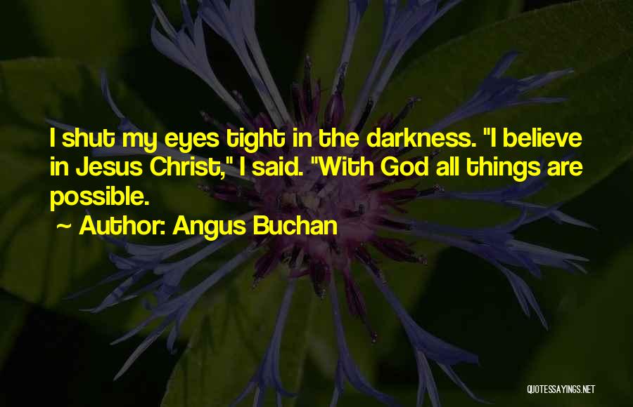 Eyes Shut Quotes By Angus Buchan