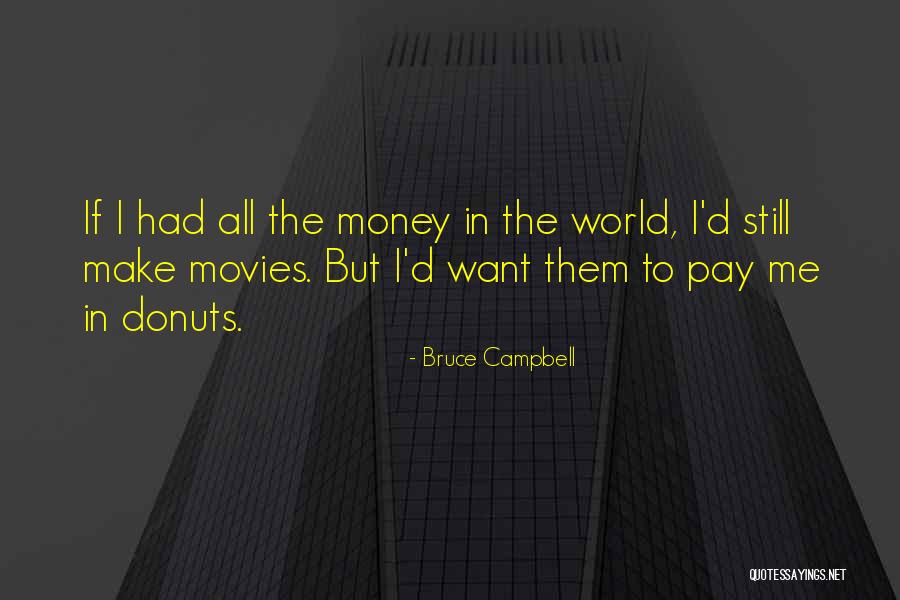 Eyes Speak Everything Quotes By Bruce Campbell Eyes Speak Everything Quotes By Bruce Campbell