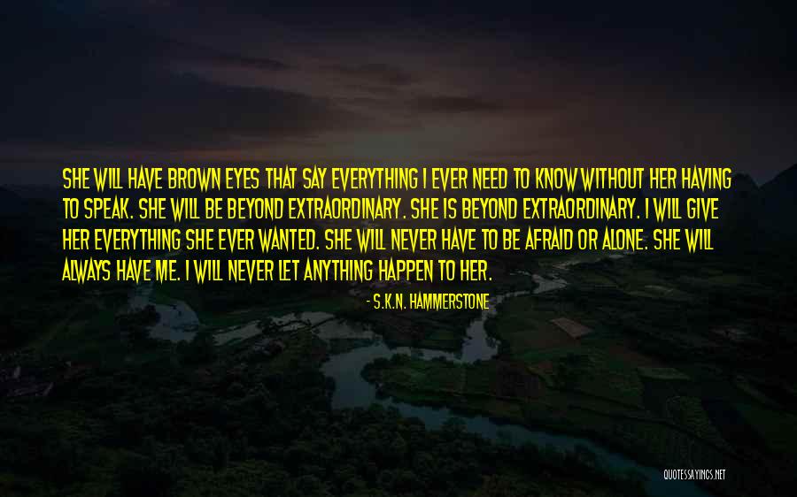Eyes Speak Everything Quotes By S.K.N. Hammerstone Eyes Speak Everything Quotes By S.K.N. Hammerstone