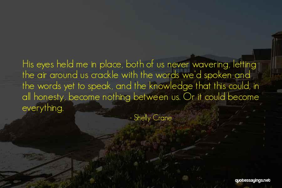 Eyes Speak Everything Quotes By Shelly Crane Eyes Speak Everything Quotes By Shelly Crane