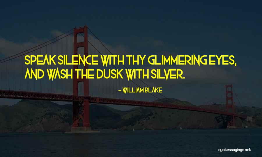 Eyes Speak Quotes By William Blake Eyes Speak Quotes By William Blake