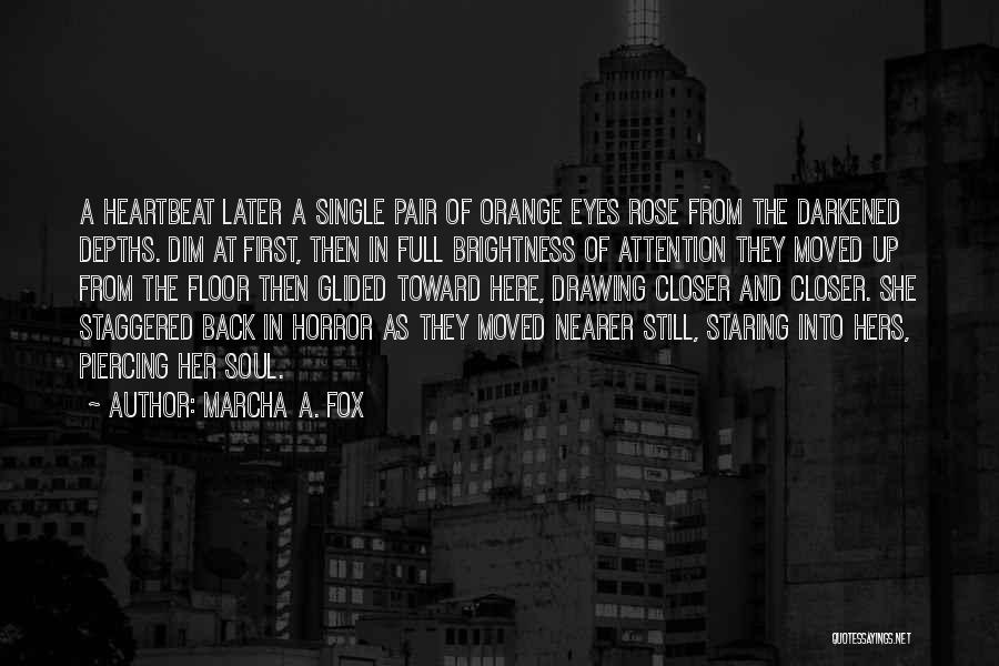 Eyes Staring Quotes By Marcha A. Fox