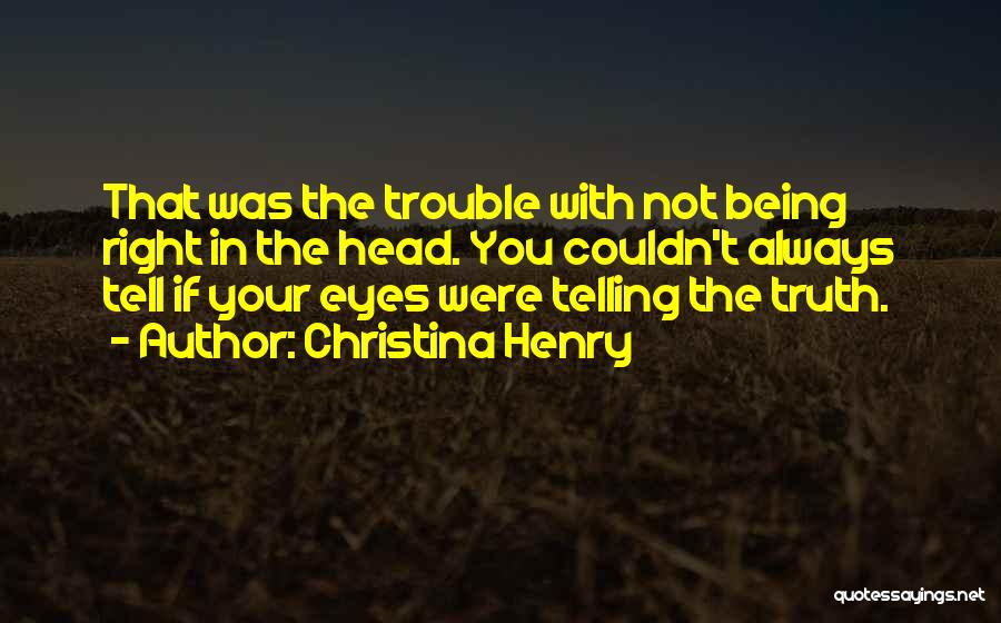 Eyes Telling The Truth Quotes By Christina Henry