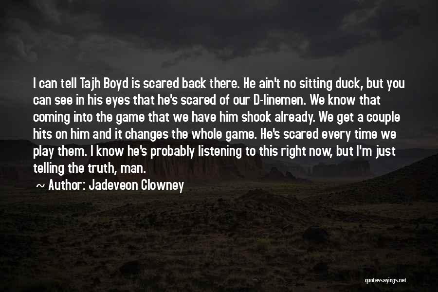 Eyes Telling The Truth Quotes By Jadeveon Clowney