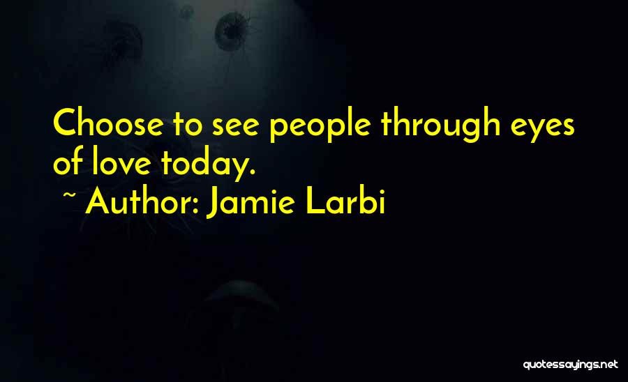 Eyes To Eyes Quotes By Jamie Larbi