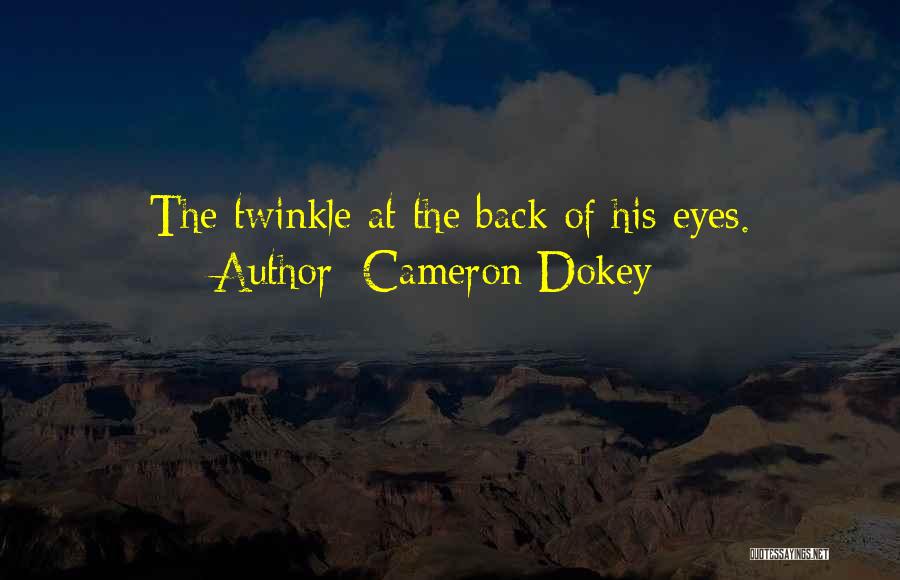 Eyes Twinkle Quotes By Cameron Dokey