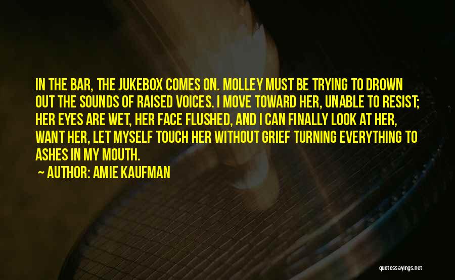 Eyes Wet Quotes By Amie Kaufman