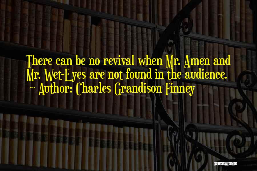 Eyes Wet Quotes By Charles Grandison Finney