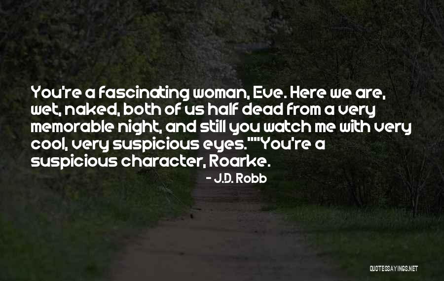 Eyes Wet Quotes By J.D. Robb