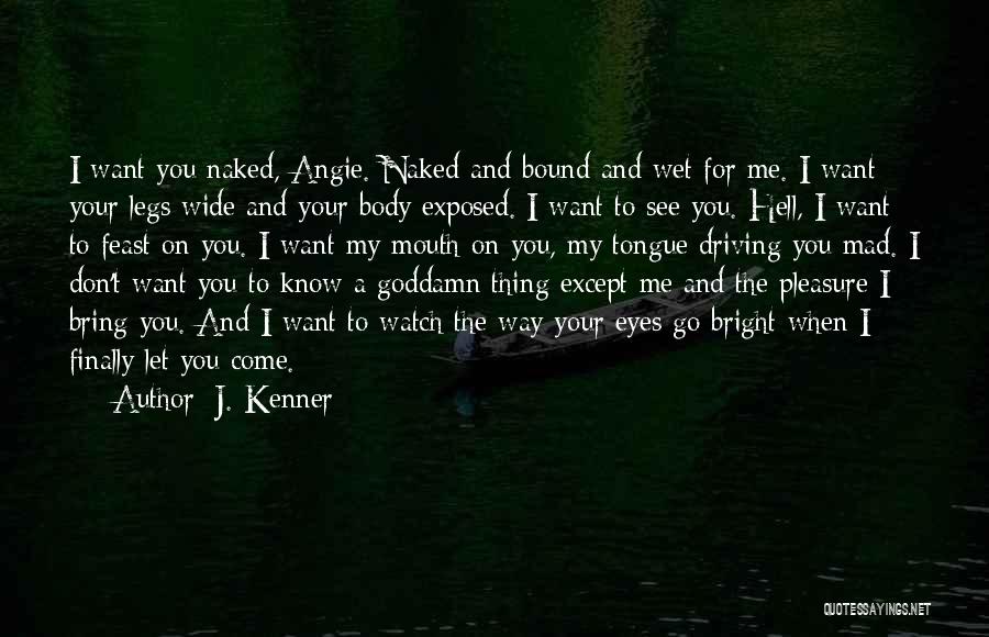 Eyes Wet Quotes By J. Kenner