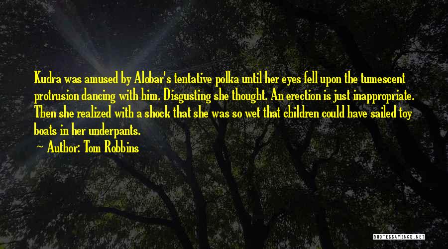 Eyes Wet Quotes By Tom Robbins