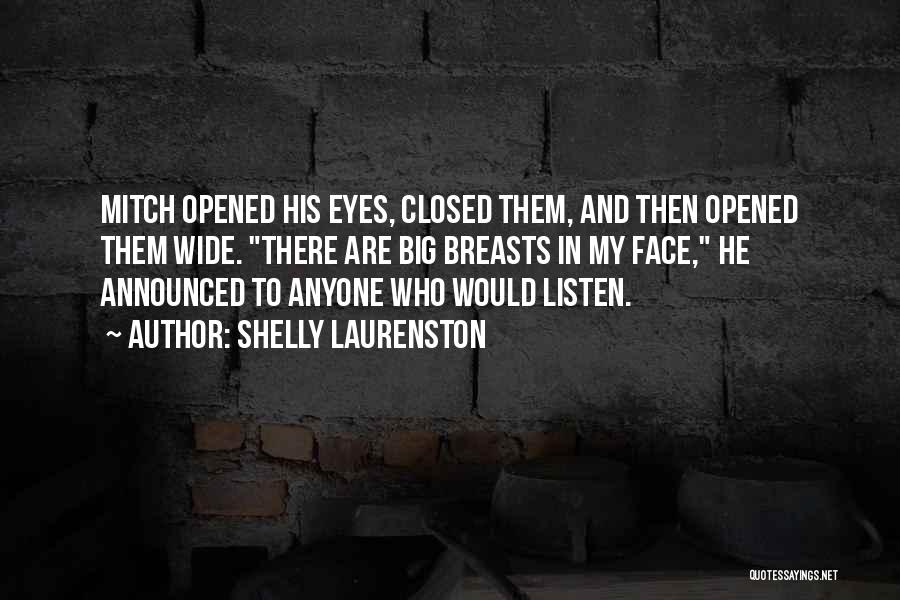 Eyes Wide Closed Quotes By Shelly Laurenston