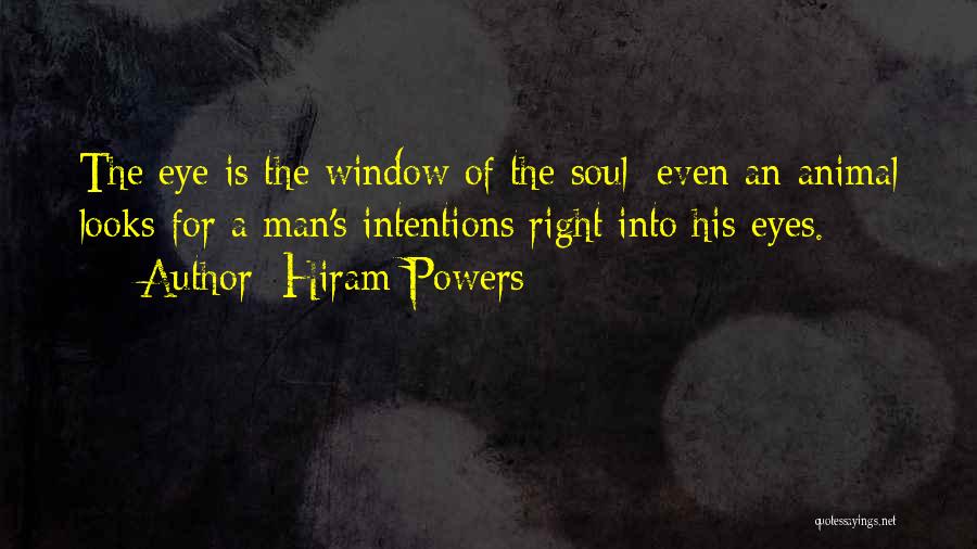 Eyes Window To Soul Quotes By Hiram Powers