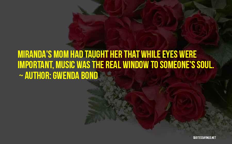 Eyes Window To The Soul Quotes By Gwenda Bond