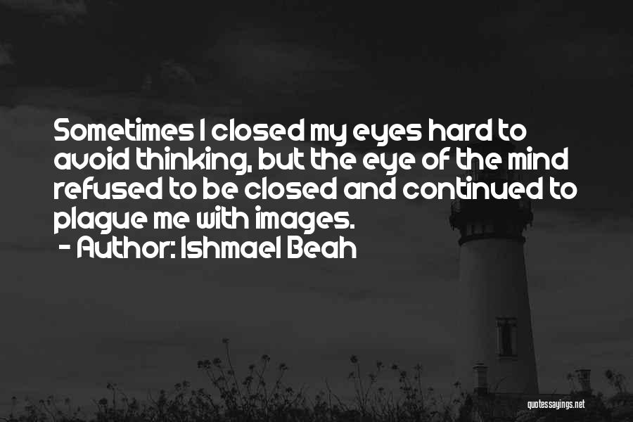 Eyes With Images Quotes By Ishmael Beah