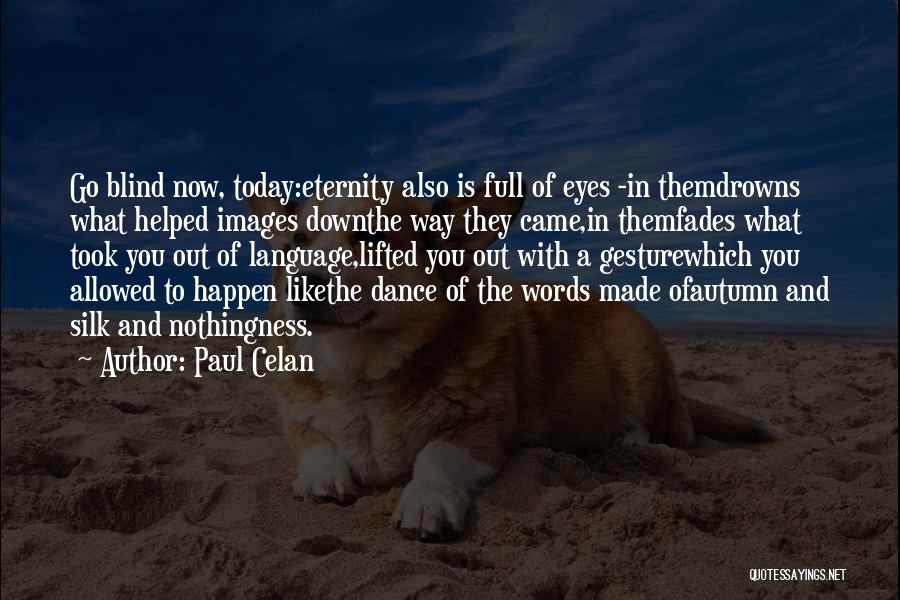 Eyes With Images Quotes By Paul Celan