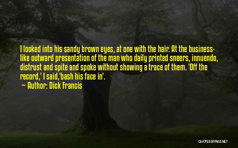 Eyes Without A Face Quotes By Dick Francis