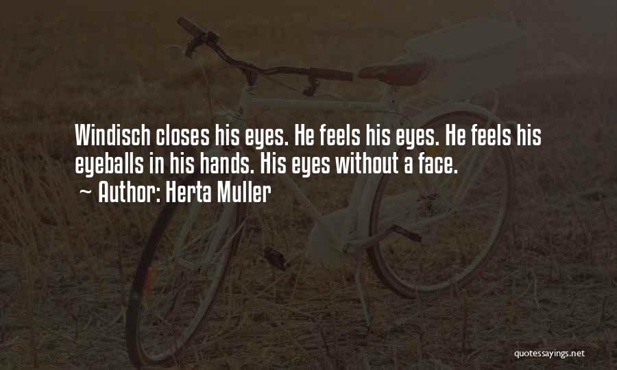 Eyes Without A Face Quotes By Herta Muller