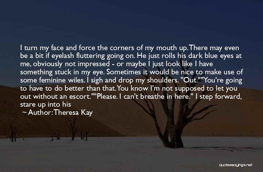 Eyes Without A Face Quotes By Theresa Kay