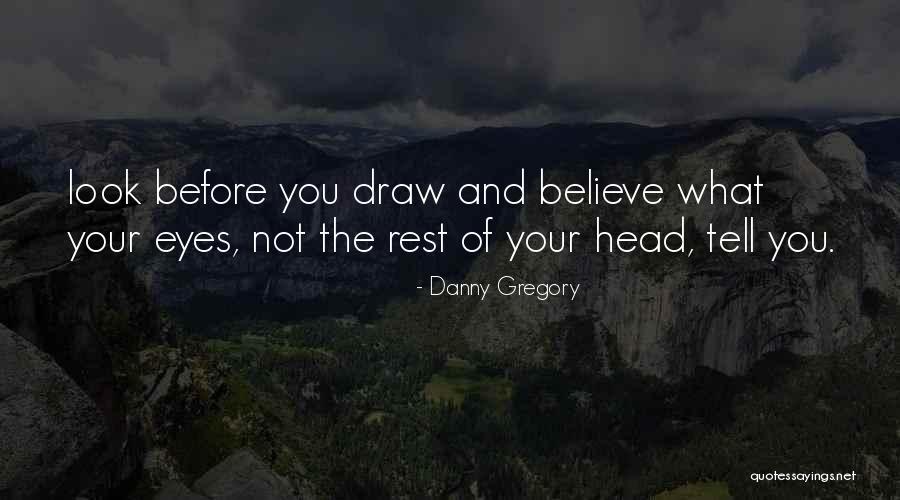 Eyes You Can Draw Quotes By Danny Gregory Eyes You Can Draw Quotes By Danny Gregory