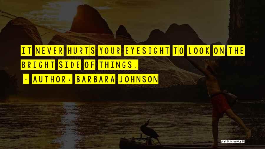 Eyesight Quotes By Barbara Johnson
