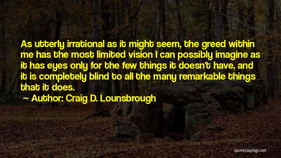 Eyesight Quotes By Craig D. Lounsbrough