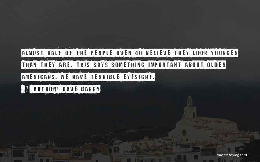 Eyesight Quotes By Dave Barry