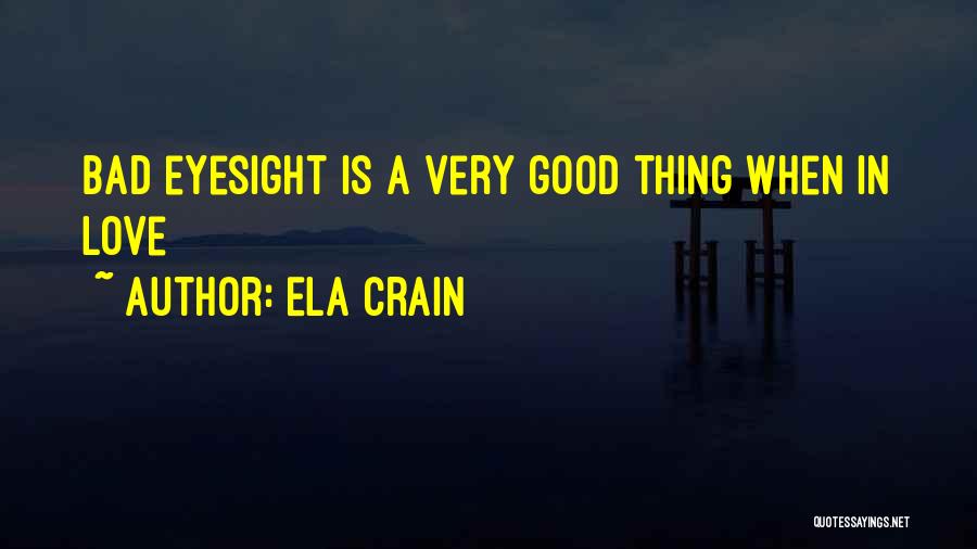 Eyesight Quotes By Ela Crain
