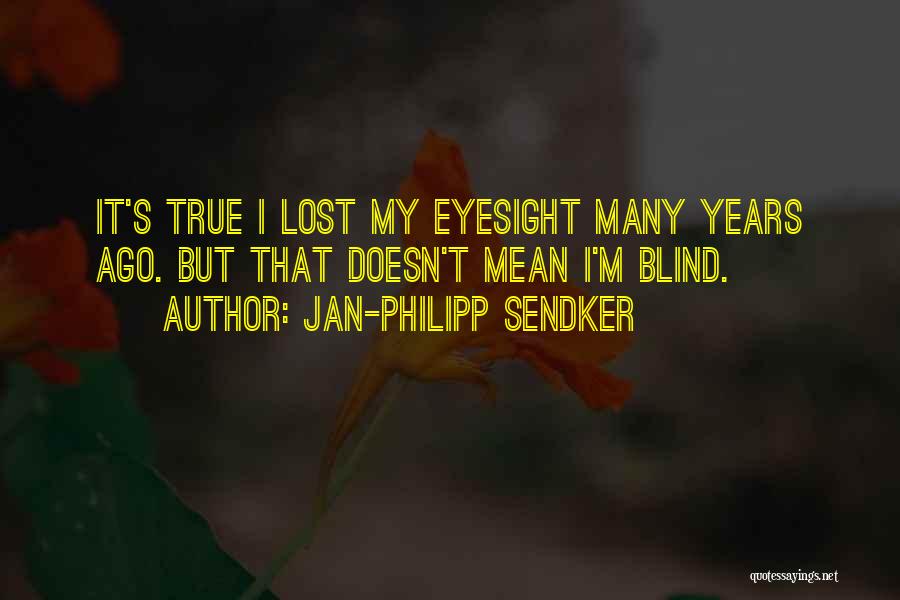 Eyesight Quotes By Jan-Philipp Sendker