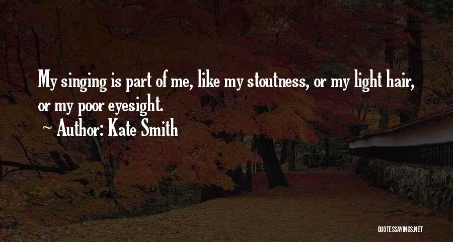 Eyesight Quotes By Kate Smith