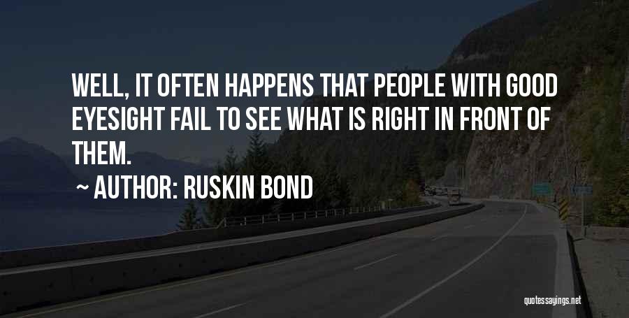 Eyesight Quotes By Ruskin Bond