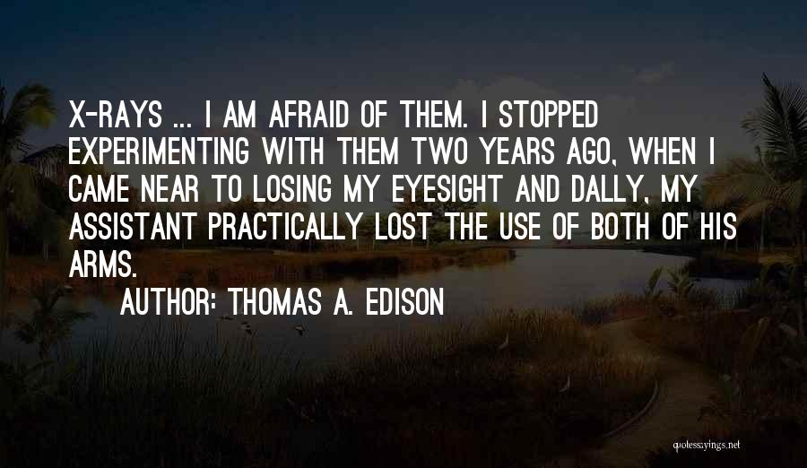 Eyesight Quotes By Thomas A. Edison