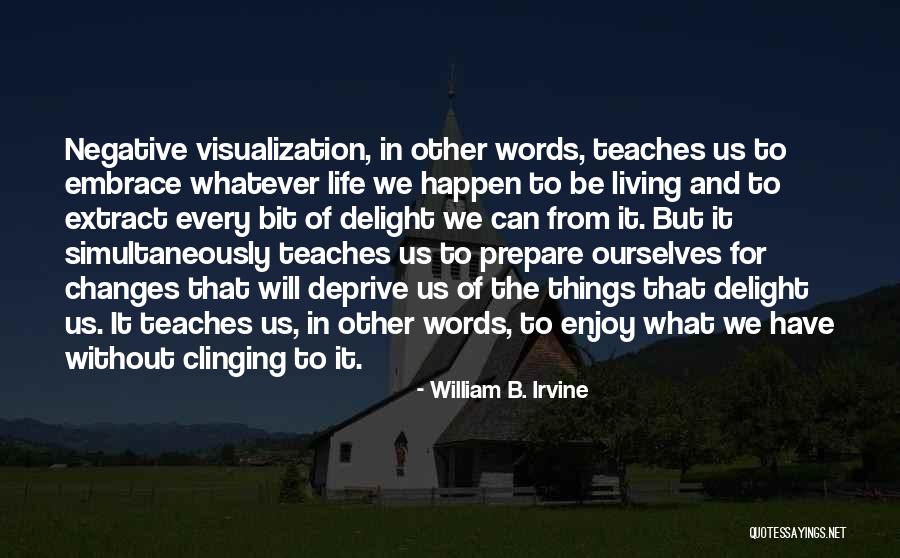 Eyesthere Integrated Quotes By William B. Irvine Eyesthere Integrated Quotes By William B. Irvine