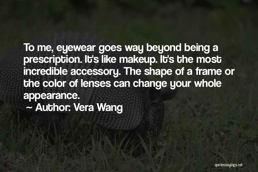 Eyewear Quotes By Vera Wang