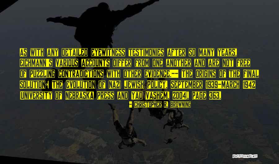 Eyewitness Quotes By Christopher R. Browning Eyewitness Quotes By Christopher R. Browning