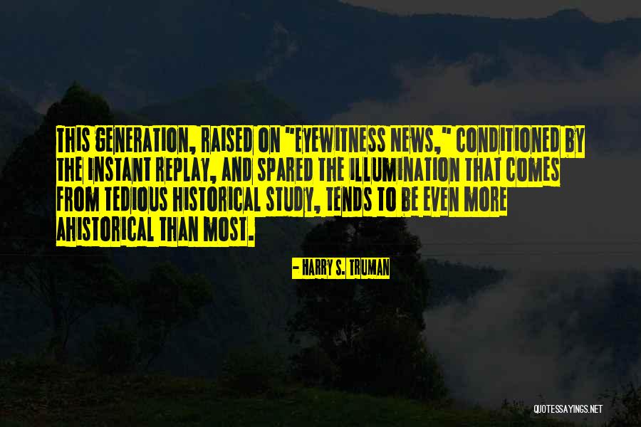Eyewitness Quotes By Harry S. Truman Eyewitness Quotes By Harry S. Truman