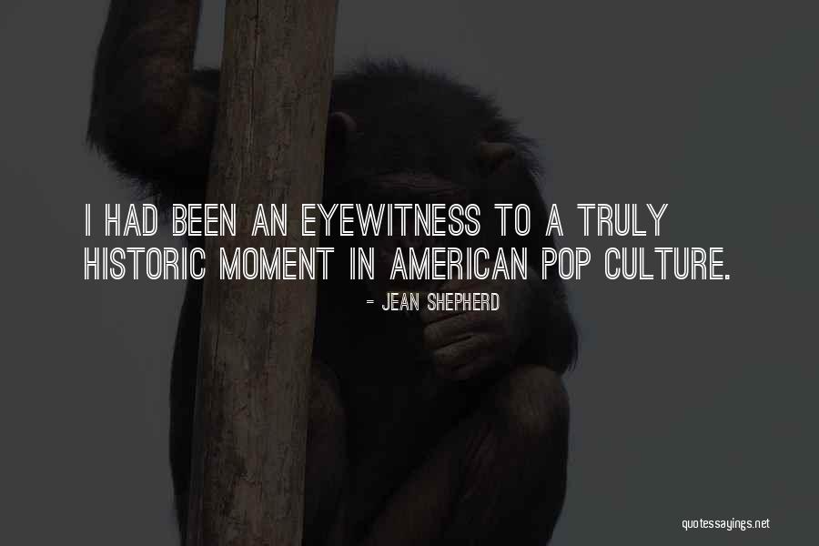 Eyewitness Quotes By Jean Shepherd Eyewitness Quotes By Jean Shepherd