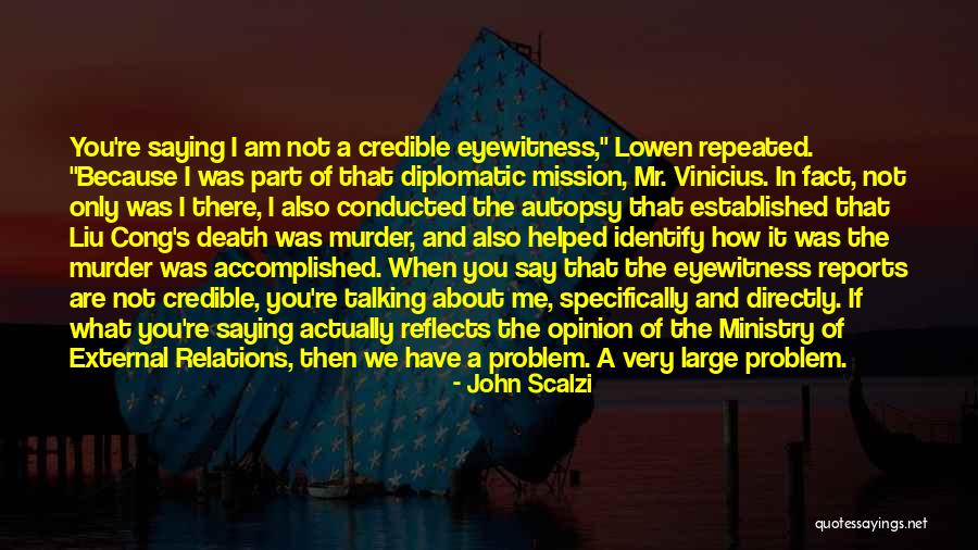 Eyewitness Quotes By John Scalzi Eyewitness Quotes By John Scalzi