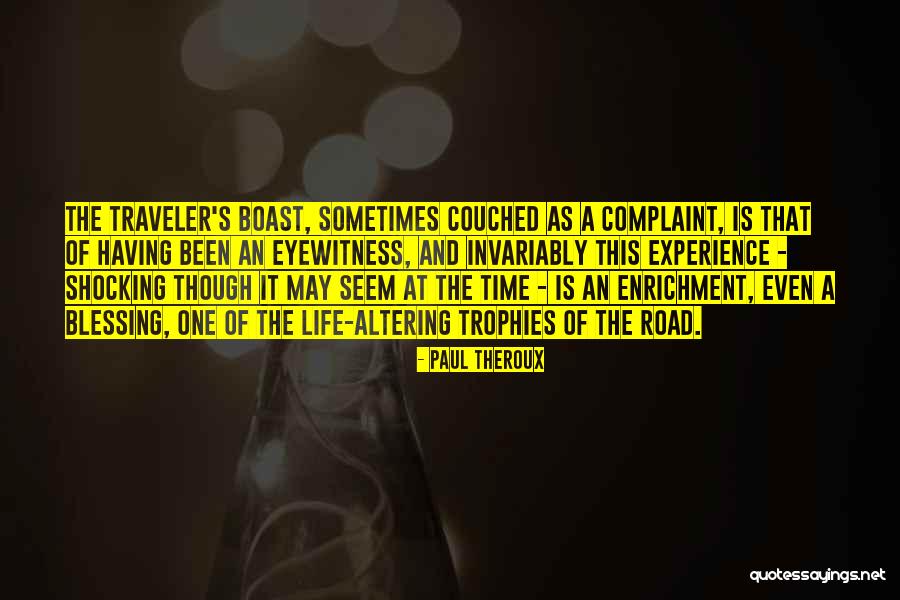 Eyewitness Quotes By Paul Theroux Eyewitness Quotes By Paul Theroux