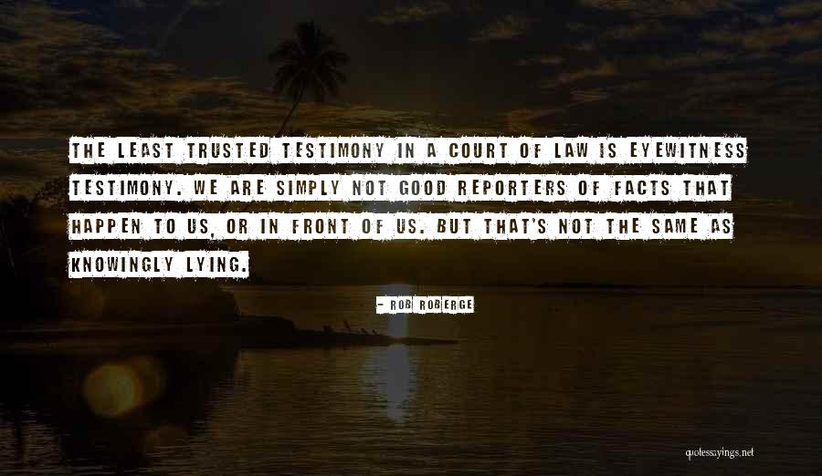 Eyewitness Quotes By Rob Roberge Eyewitness Quotes By Rob Roberge