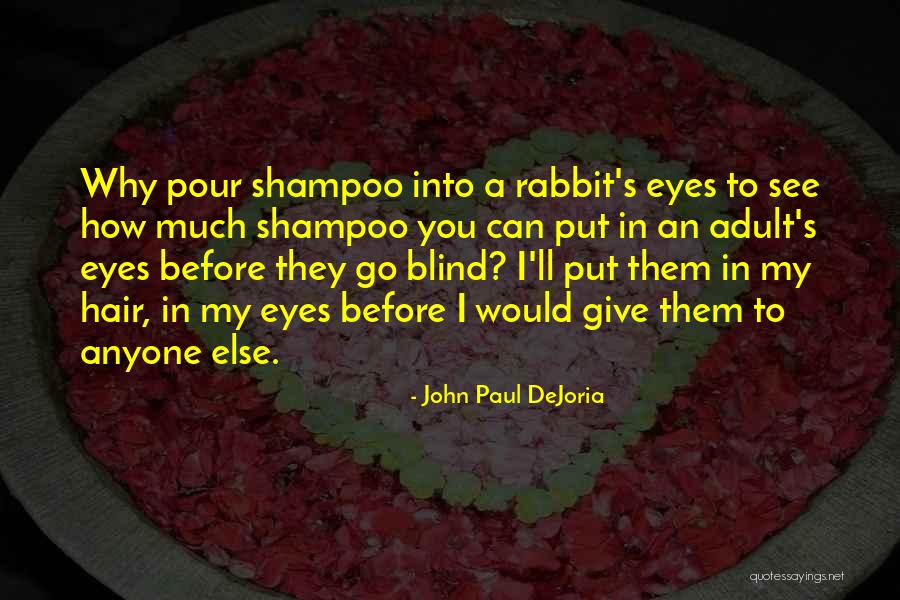 Eylure Brow Quotes By John Paul DeJoria Eylure Brow Quotes By John Paul DeJoria