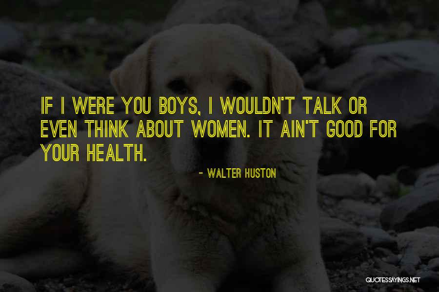 Eynard Veterinaire Quotes By Walter Huston Eynard Veterinaire Quotes By Walter Huston