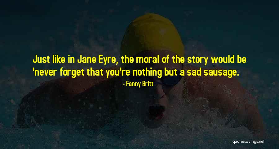 Eyre Quotes By Fanny Britt Eyre Quotes By Fanny Britt