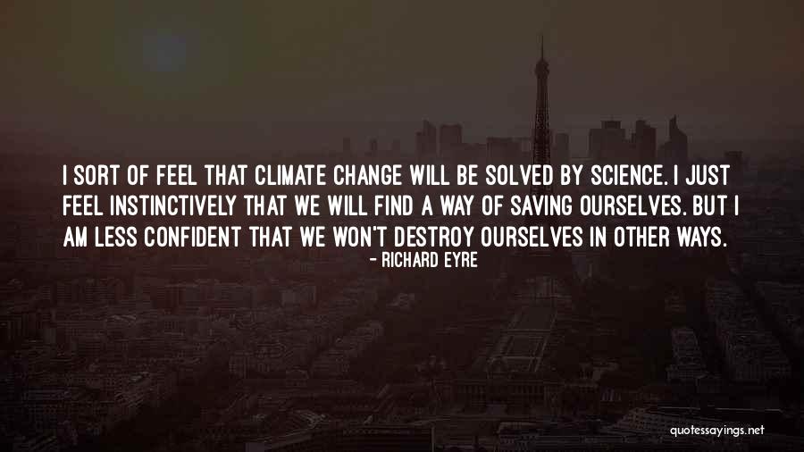 Eyre Quotes By Richard Eyre Eyre Quotes By Richard Eyre
