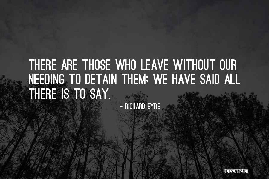Eyre Quotes By Richard Eyre Eyre Quotes By Richard Eyre