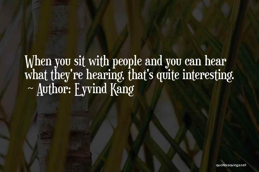 Eyvind Kang Quotes 973349