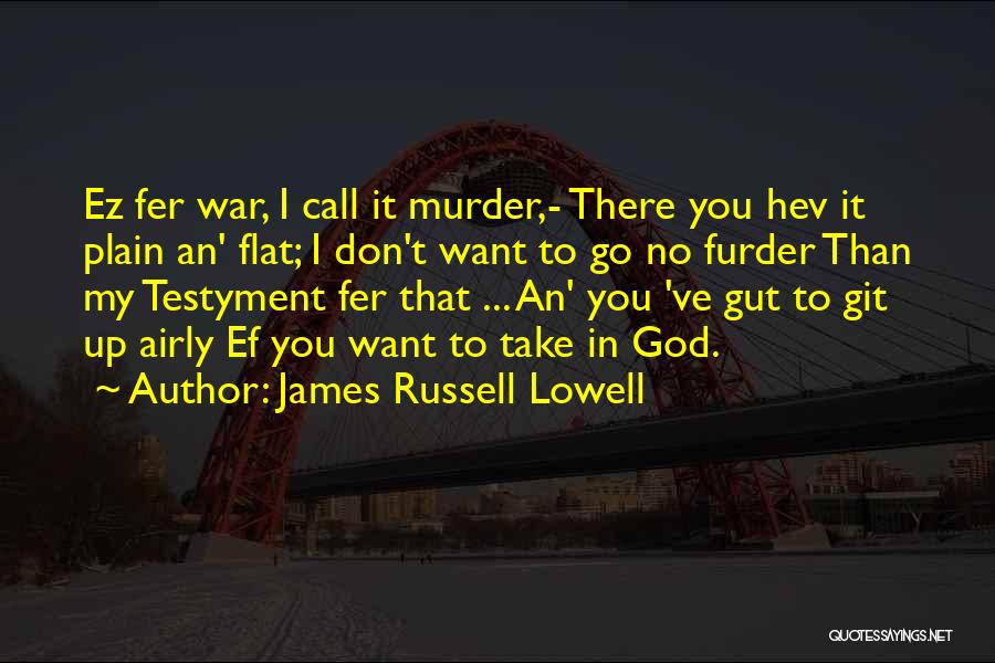 Ez E Quotes By James Russell Lowell