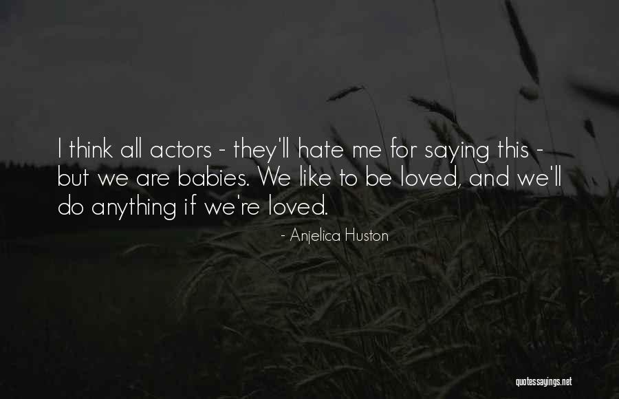 Ez Rt Sz Faja Quotes By Anjelica Huston Ez Rt Sz Faja Quotes By Anjelica Huston